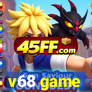 v68 game